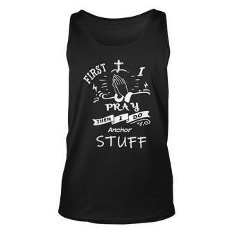 Inspirational Prayer Quote For Anchor I Pray Unisex Tank Top | Mazezy
