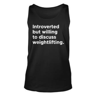 Introverted But Willing To Discuss Weightlifting Gym Workout Tank Top - Monsterry