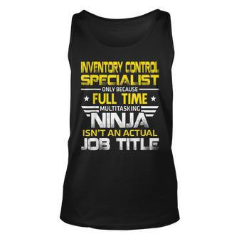 Inventory Control Specialist Ninja Isnt An Actual Job Title Tank Top | Mazezy