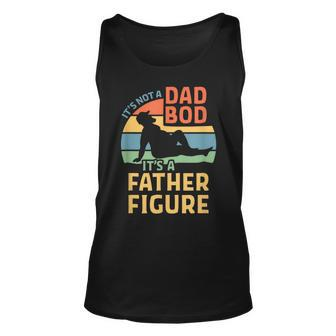 It S Not A Dad Bod It S A Father Figure Gift For Mens Unisex Tank Top | Mazezy
