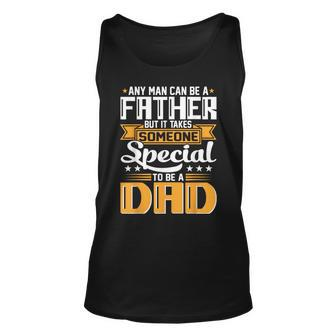 It Takes Someone Special To Be A Dad Fathers Day Unisex Tank Top | Mazezy