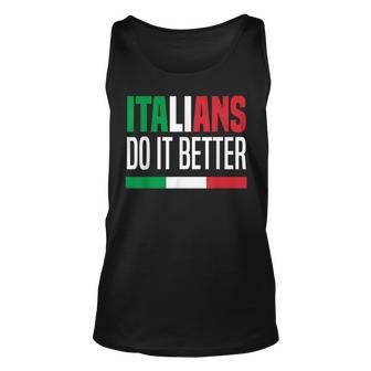 Italians Do It Better Funny Italy Italia Unisex Tank Top | Mazezy