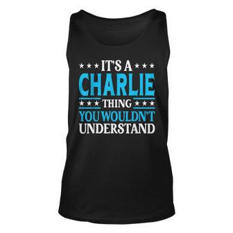 Its A Charlie Thing Wouldnt Understand Girl Name Charlie Unisex Tank Top | Mazezy