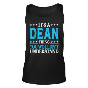Its A Dean Thing Wouldnt Understand Personal Name Dean Unisex Tank Top | Mazezy