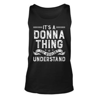 Its A Donna Thing You Wouldnt Understand Funny Name Unisex Tank Top | Mazezy