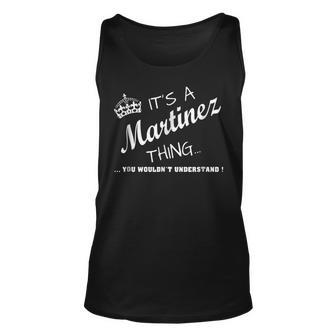 Its A Martinez Thing Unisex Tank Top | Mazezy