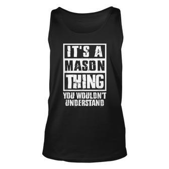 Its A Mason Thing You Wouldnt Understand Unisex Tank Top | Mazezy