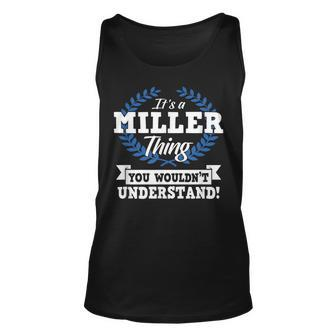 Its A Miller Thing You Wouldnt Understand Name Unisex Tank Top | Mazezy