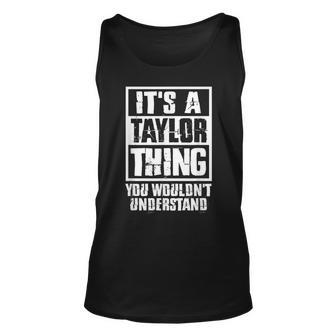 Its A Taylor Thing You Wouldnt Understand Unisex Tank Top | Mazezy