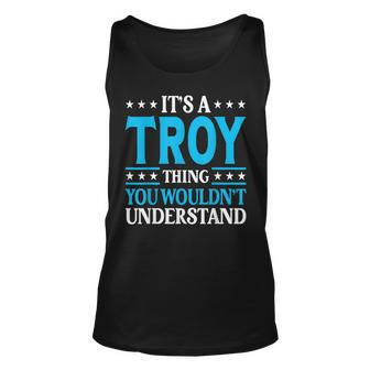Its A Troy Thing Wouldnt Understand Personal Name Troy Unisex Tank Top | Mazezy