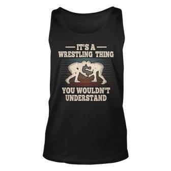 Its A Wrestling Thing Funny Wrestle Retro Wrestler Unisex Tank Top | Mazezy