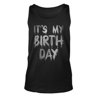 It's My Birthday Quote For Horror Thriller Movie Lover Horror Tank Top | Mazezy