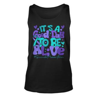Its A Good Day To Be Live Suicide Prevention Awareness Month Tank Top | Mazezy