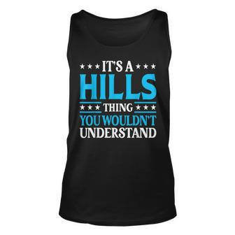 It's A Hills Thing Surname Team Family Last Name Hills Tank Top | Mazezy UK