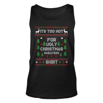 It's Too Hot For Ugly Christmas Sweaters Xmas Pajama Tank Top | Mazezy UK
