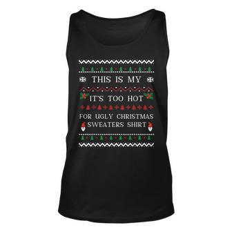 This Is My It's Too Hot For Ugly Christmas Sweaters Matching Tank Top - Monsterry UK