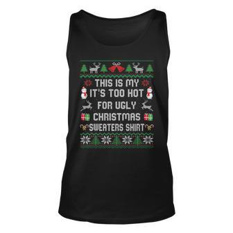 This Is My It's Too Hot For Ugly Christmas Sweaters Tank Top - Monsterry AU