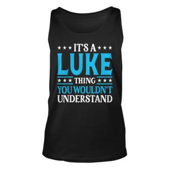 It's A Luke Thing Wouldn't Understand Personal Name Luke Tank Top - Thegiftio UK