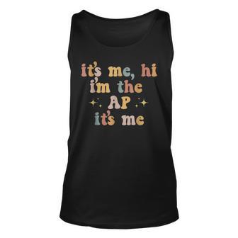 Its Me Hi Im The Ap Its Me Funny Assistant Principal Unisex Tank Top - Thegiftio UK