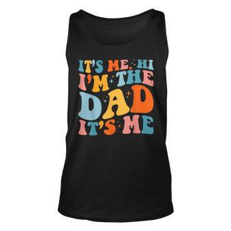 Its Me Hi Im The Cool Dad Its Me Fathers Day Daddy Men Unisex Tank Top | Mazezy