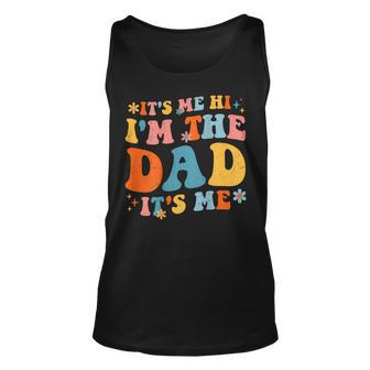 Its Me Hi Im The Dad Its Me Fathers Day Daddy Men On Back Unisex Tank Top | Mazezy