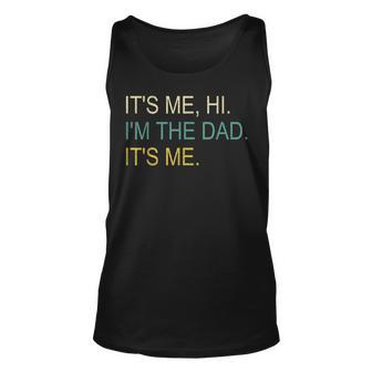 Its Me Hi Im The Dad Its Me Fathers Day Unisex Tank Top | Mazezy AU