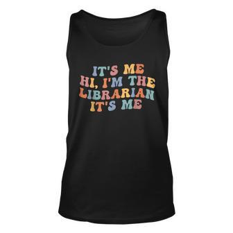 Its Me Hi Im The Librarian Summer Reading Back To School Unisex Tank Top - Monsterry