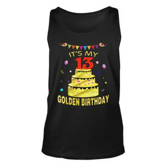 Its My 13 Golden Birthday 13 Years Old 13Th Gift Unisex Tank Top | Mazezy