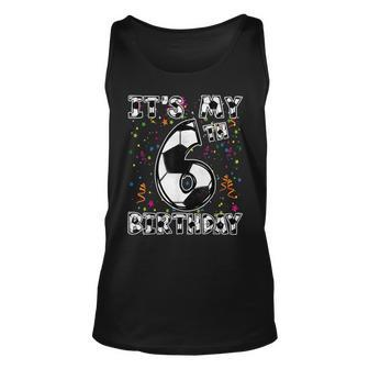 Its My 6Th Birthday Soccer Player 6 Bday Party Team Boys Unisex Tank Top | Mazezy