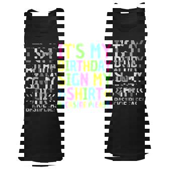 Its My Birthday Sign My Backside Please Funny Birthday Unisex Tank Top - Seseable