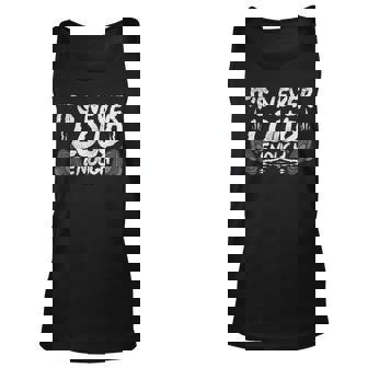 Its Never Loud Enough Unisex Tank Top | Mazezy