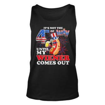 Its Not 4Th Of July Until My Weiner Comes Out Unisex Tank Top | Mazezy