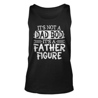 Its Not A Dad Bob Its A Father Figure Fathers Day Unisex Tank Top | Mazezy