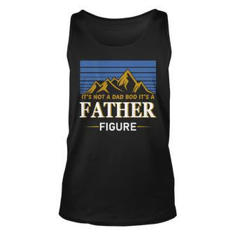Its Not A Dad Bod Its A Father Figure Fathers Day On Back Unisex Tank Top | Mazezy