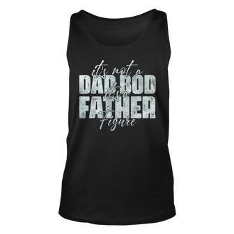Its Not A Dad Bod Its A Father Figure Fathers Day Retro Unisex Tank Top | Mazezy