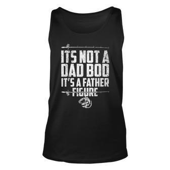 Its Not A Dad Bod Its A Father Figure Fathers Fishing Gear Unisex Tank Top | Mazezy CA