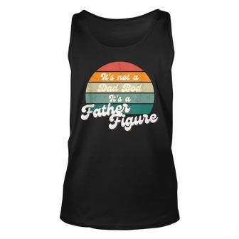 Its Not A Dad Bod Its A Father Figure - Funny Fathers Day Unisex Tank Top | Mazezy DE