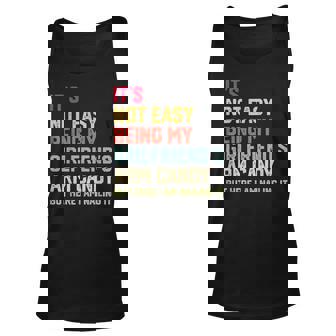 Its Not Easy Being My Girlfriends Arm Candy Fathers Day Unisex Tank Top - Thegiftio UK