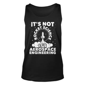 Its Not Rocket Science - Aerospace Engineering Spacecrafts Unisex Tank Top - Thegiftio UK