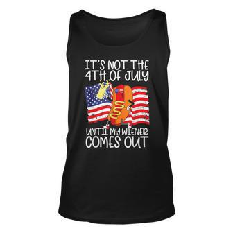 Its Not The 4Th Of July Until My Weiner Comes Out Graphic Unisex Tank Top | Mazezy