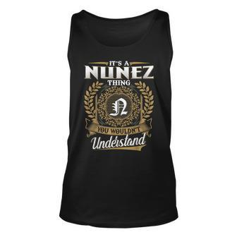 It's A Nunez Thing You Wouldn't Understand Name Classic Tank Top | Mazezy