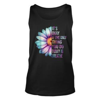 It's Okay If Only Thing You Do Is Breathe Suicide Prevention Tank Top | Mazezy