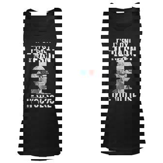 Its Only Treason If You Lose George Washington 4Th Of July Unisex Tank Top | Mazezy