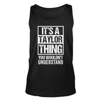 Its A Taylor Thing You Wouldnt Understand Name Taylor Tank Top | Mazezy UK
