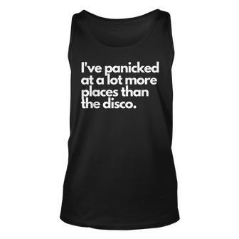 Ive Panicked At A Lot More Places Than The Disco Unisex Tank Top - Thegiftio UK