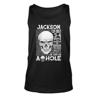 Jackson Name Gift Jackson Ively Met About 3 Or 4 People Unisex Tank Top - Seseable
