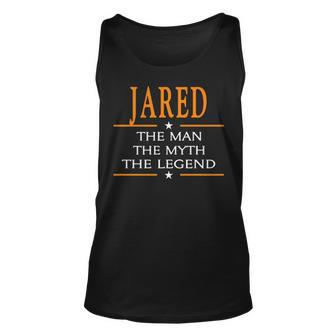 Jared Name Gift Jared The Man The Myth The Legend V2 Unisex Tank Top - Seseable