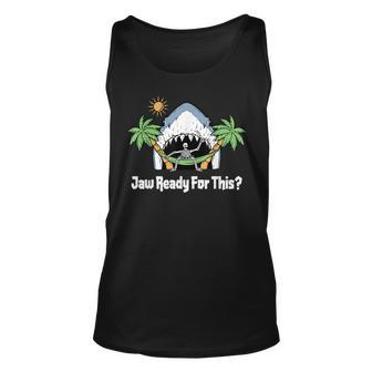 Jaw Ready For This Shark Lover Beach Vacation Tank Top - Thegiftio UK