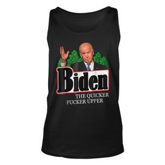 Joe Biden The Quicker Fucker Upper Funny Unisex Tank Top | Mazezy