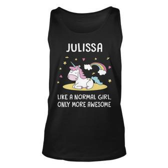 Julissa Name Gift Julissa Unicorn Like Normal Girlly More Awesome Unisex Tank Top - Seseable